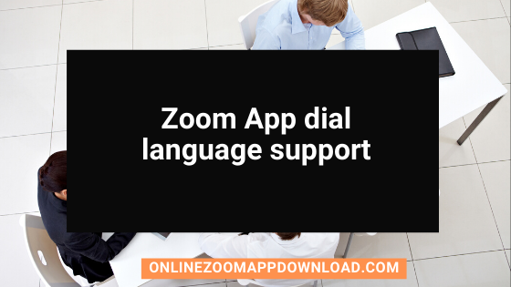 Zoom App dial language support